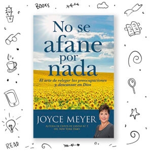 No Se Afane Por Nada - Joyce Meyer