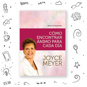 Como Encontrar Animo Para Cada Dia - Joyce Meyer