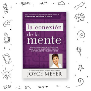 La Conexión de la Mente - Joyce Meyer