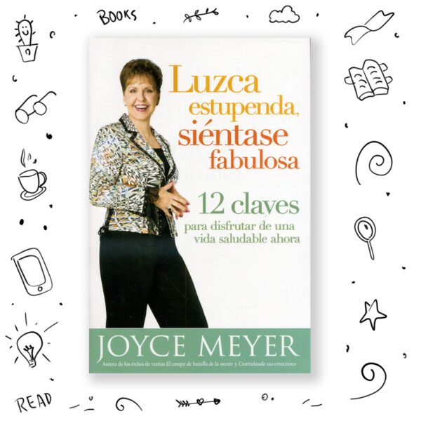 Luzca estupenda, siéntase fabulosa - Joyce Meyer