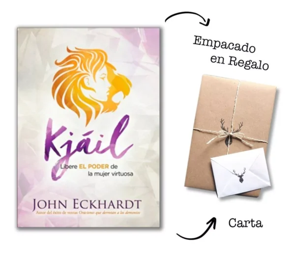 Kjail Libere El Poder De La Mujer Virtuosa - Jhon Eckhardt