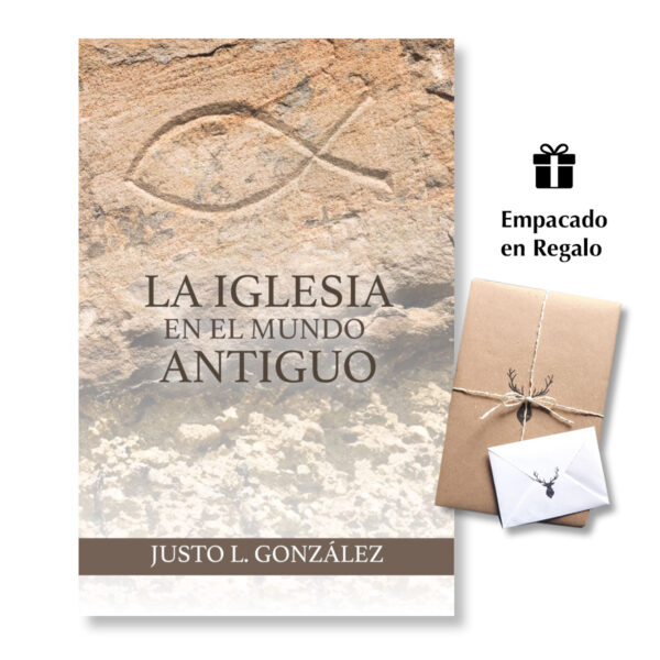 La iglesia en el mundo antiguo - Justo L. González