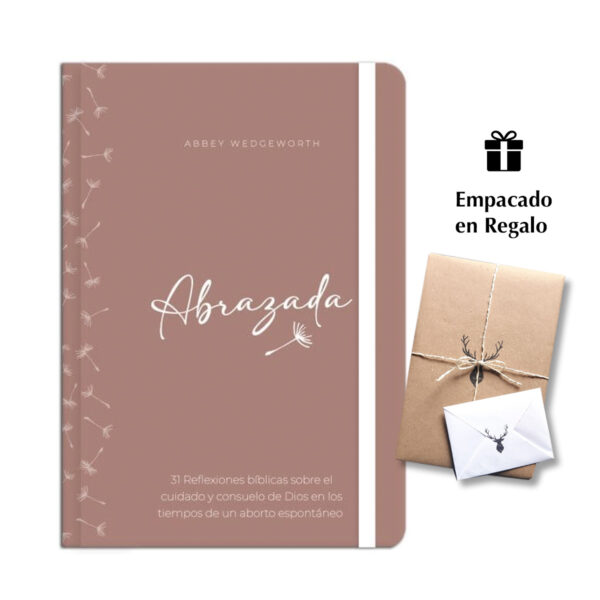 Abrazada - 31 Reflexiones Bíblicas sobre el cuidado y consuelo de Dios en los tiempos de un aborto espontaneo