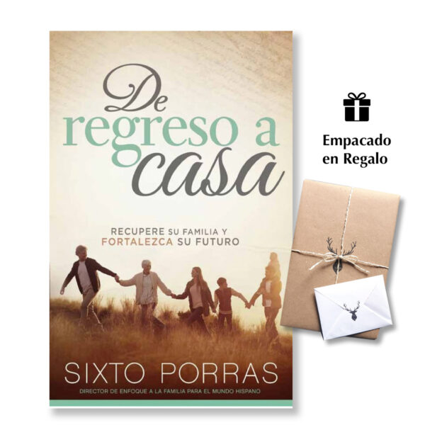De regreso a casa - Recupere su familia y fortalezca su futuro