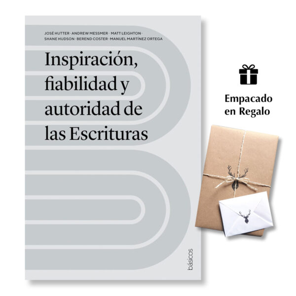 Inspiración, fiabilidad y autoridad de las Escrituras