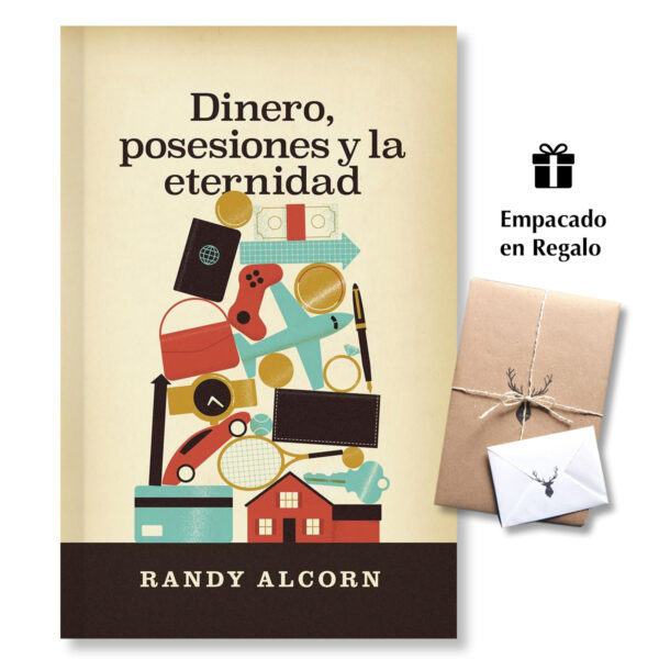 Dinero, posesiones y la eternidad - Randy Alcorn