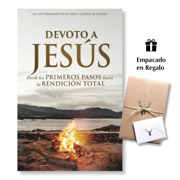 Devoto a Jesús - Desde Los Primeros Pasos Hasta La Rendicion Total