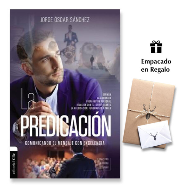 La predicación - Comunicando el mensaje con excelencia