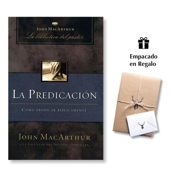 La Predicación - Cómo predicar bíblicamente John MacArthur