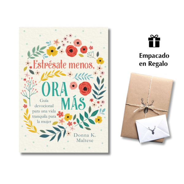 Estrésate Menos, Ora Más -Guía devocional