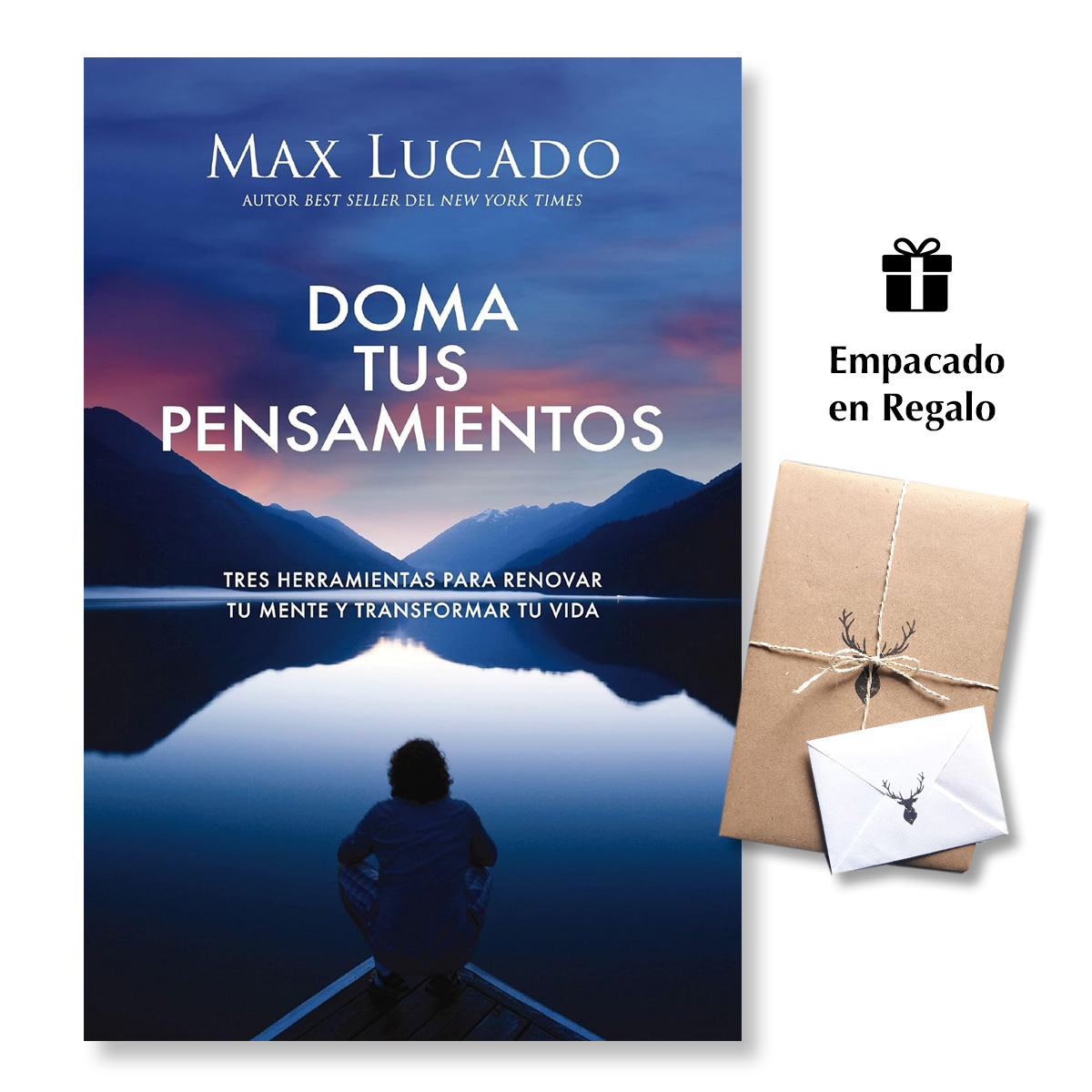Doma tus pensamientos - Tres herramientas para renovar tu mente y transformar tu vida Max Lucado