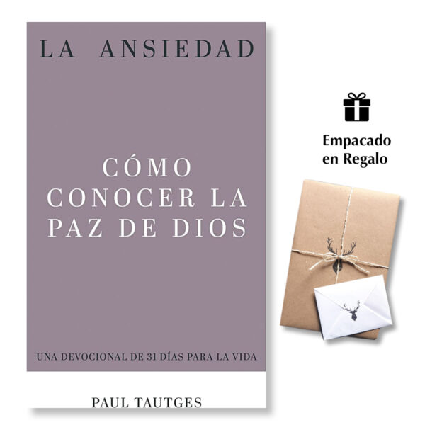 La Ansiedad: Cómo Conocer la Paz de Dios - Devocional de 31 días para la vida
