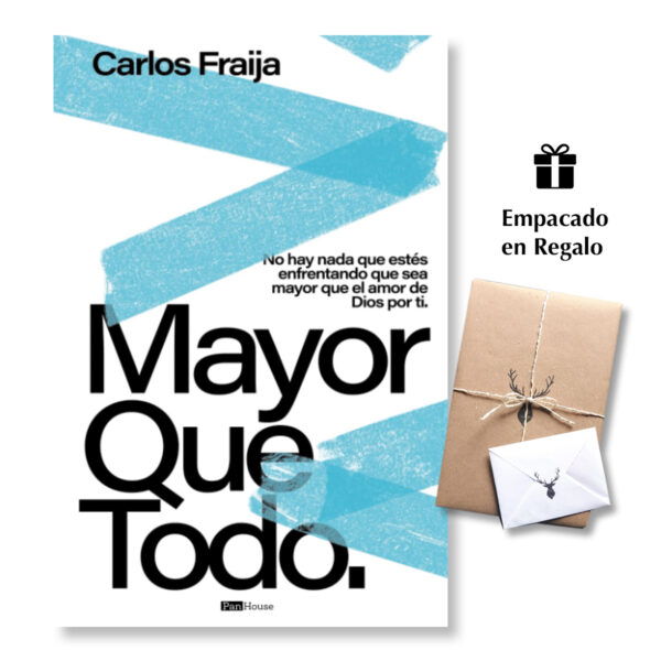 Mayor que todo: No hay nada que estés enfrentado que sea mayor que el amor de Dios por ti. - Carlos Fraija