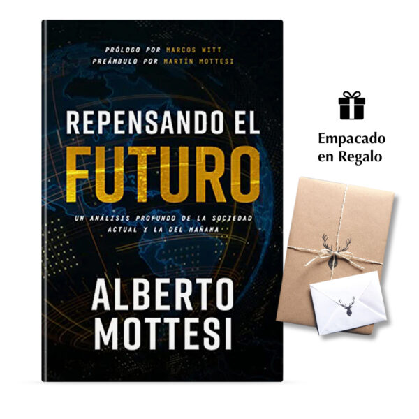Repensando el futuro - Un análisis profundo de la sociedad actual y la del mañana - Alberto Mottesi