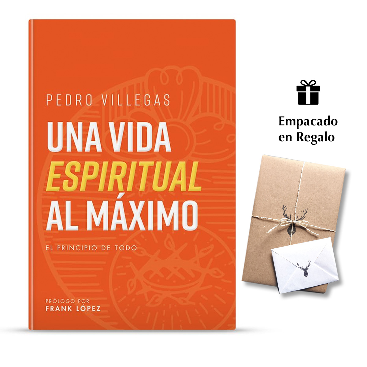 Una vida espiritual al máximo: El principio de todo - Pedro Villegas