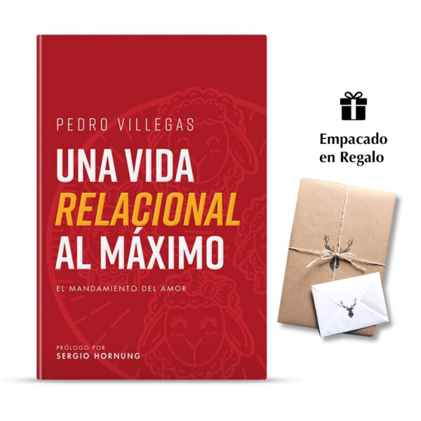 Una vida relacional al máximo - El Mandamiento del Amor -Pedro Villegas