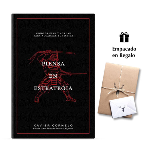 Piensa en Estrategia - Cómo pensar y actuar para alzanzar tus metas - Xavier Cornejo