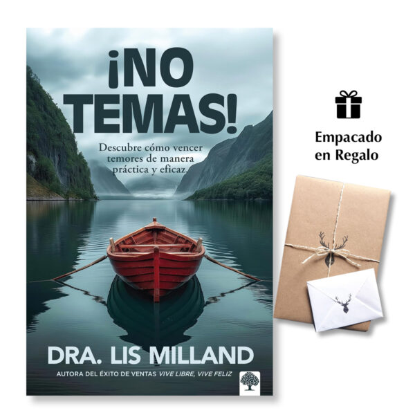 ¡No temas! Descubre cómo vencer temores de manera práctica y eficaz - Lis Milland