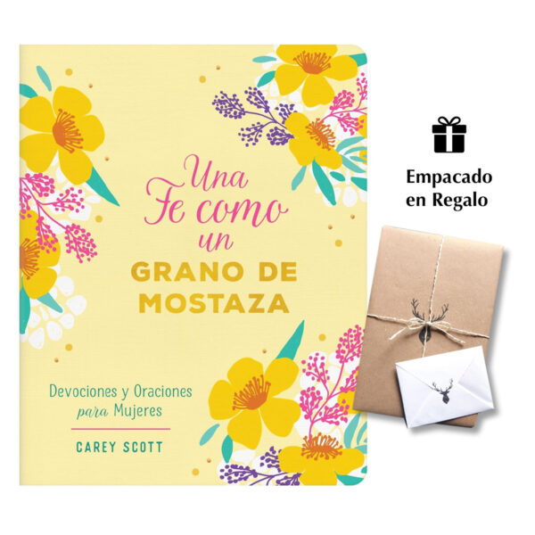 Una Fe Como Un Grano de Mostaza/ Devociones Y Oraciones Para Mujeres