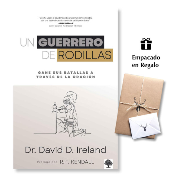 Un guerrero de rodillas: Gane sus batallas a través de la oración