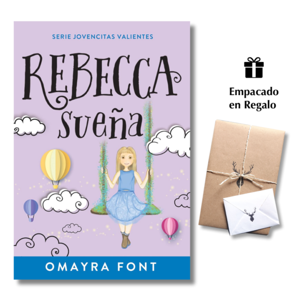 Rebecca, sueña (Volume 2) (Serie Jovencitas Valientes) - Omayra Font