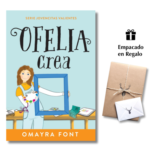 Ofelia, crea (Volume 3) (Serie Jovencitas Valientes) - Omayra Font