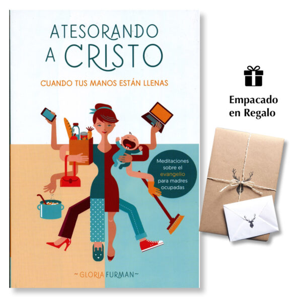 Atesorando a Cristo Cuando tus Manos están Llenas