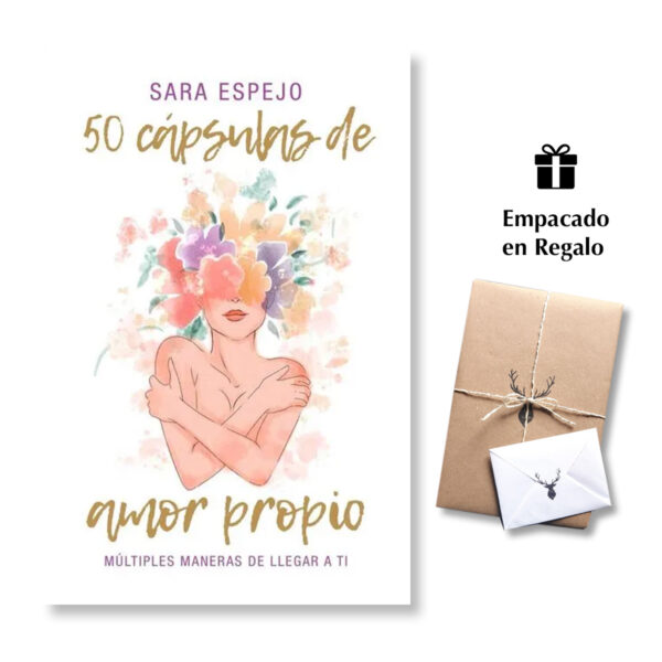 50 Cápsulas de Amor Propio - Multiples Maneras de Llegar a Ti - Sara Espejo