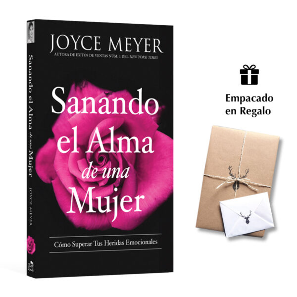 Sanidad para el Alma de una Mujer  - Cómo superar sus heridas emocionales - Joyce Meyer