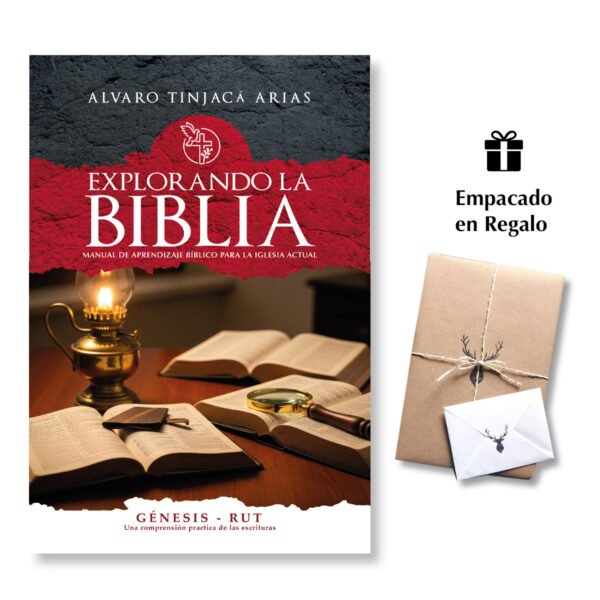 Explorando La Biblia - Manual de aprendizaje Bíblico para la iglesia actual - Génesis/Rut