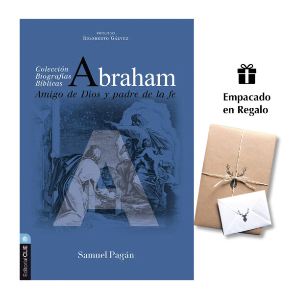Abraham - Amigo de Dios y padre de la fe - Samuel Pagán