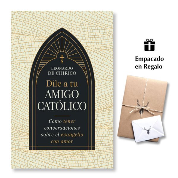 Dile a Tu Amigo Catolico - Como Tener Conversaciones Sobre El Evangelio Con Amor