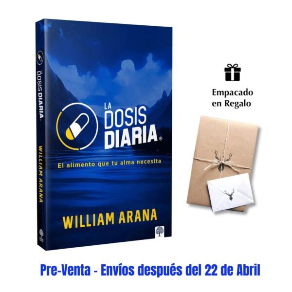 La Dosis Diaria - El Alimento que tu Alma Necesita - William Arana