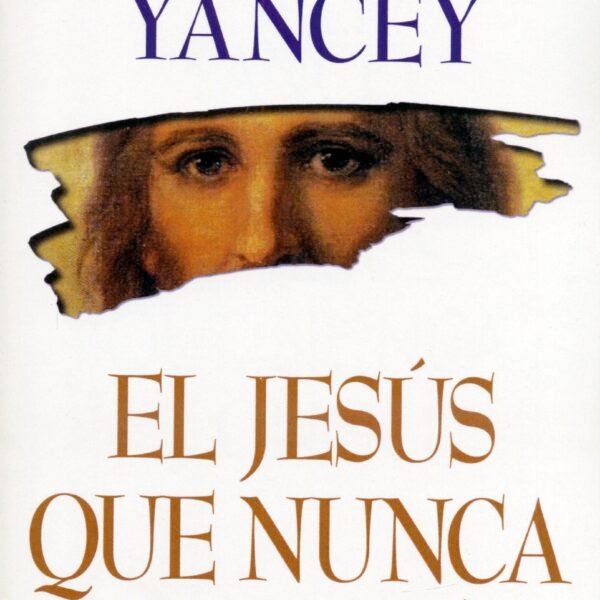 El Jesús que nunca conocí