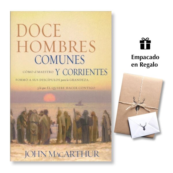 Doce Hombres Comunes y Corrientes - John MacArthur