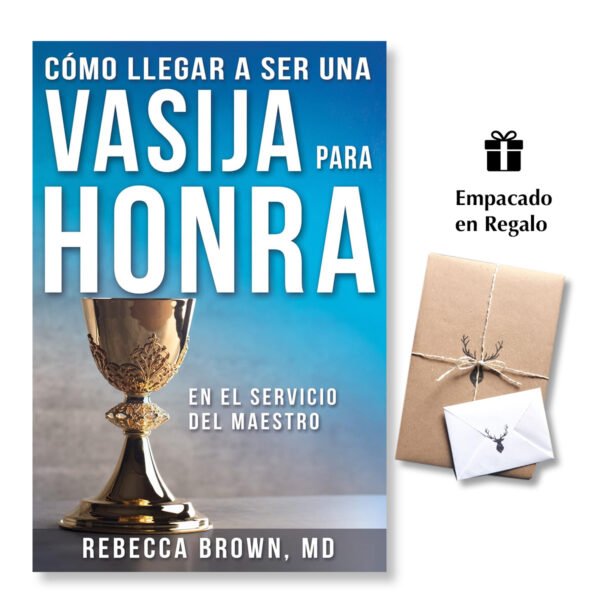 Cómo llegar a ser una vasija para honra - Rebecca Brown