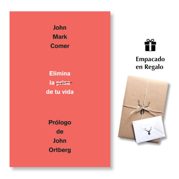 Elimina la prisa de tu vida - Cómo mantener la salud emocional y espiritual en el caos del mundo moderno