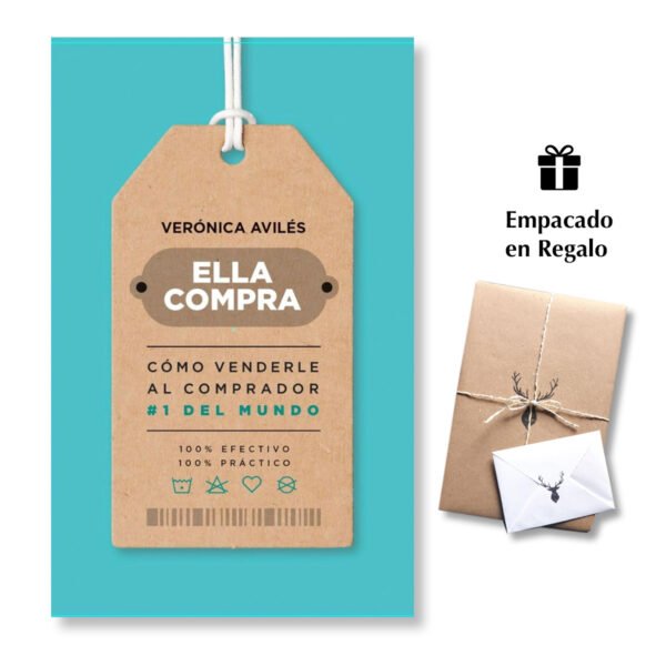 Ella compra: Cómo venderle al comprador #1 del mundo - Verónica Avilés