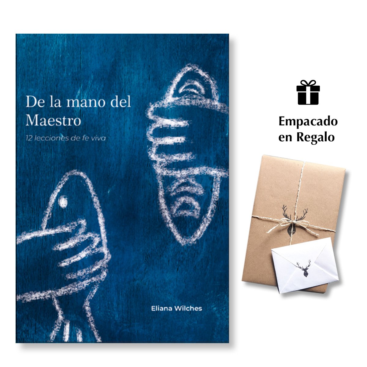 De la mano del Maestro - 12 Lecciones de Fe Viva - Eliana Wilches