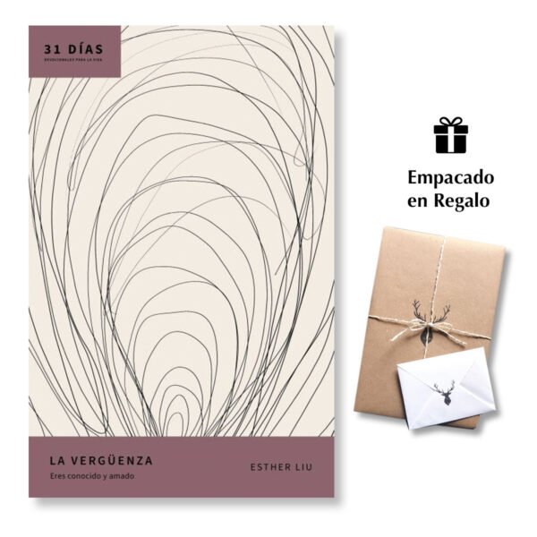 La Vergüenza - Eres Conocido Y Amado - 31 Días Devocionales Para La Vida
