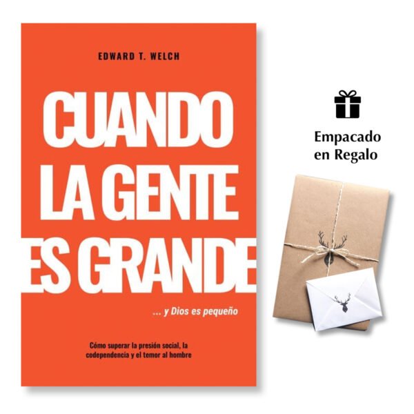 Cuando La Gente Es Grande Y Dios Es Pequeño