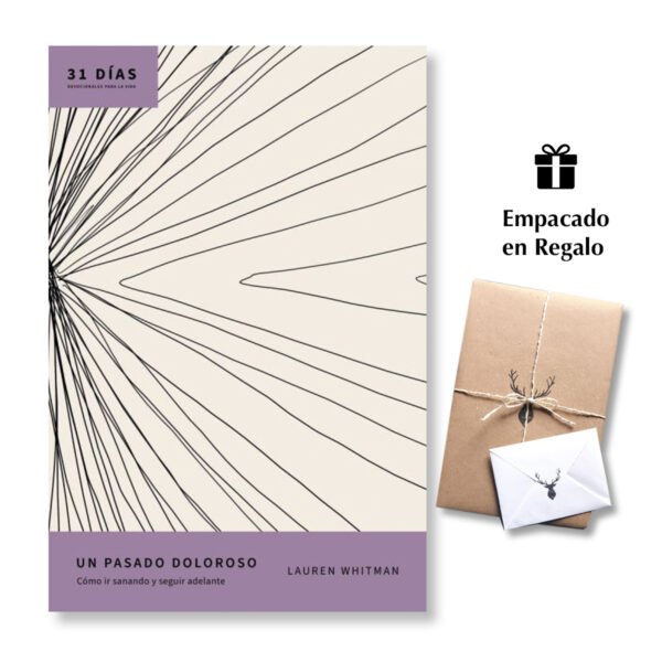 Un Pasado Doloroso - 31 días Cómo ir sanando y seguir adelante