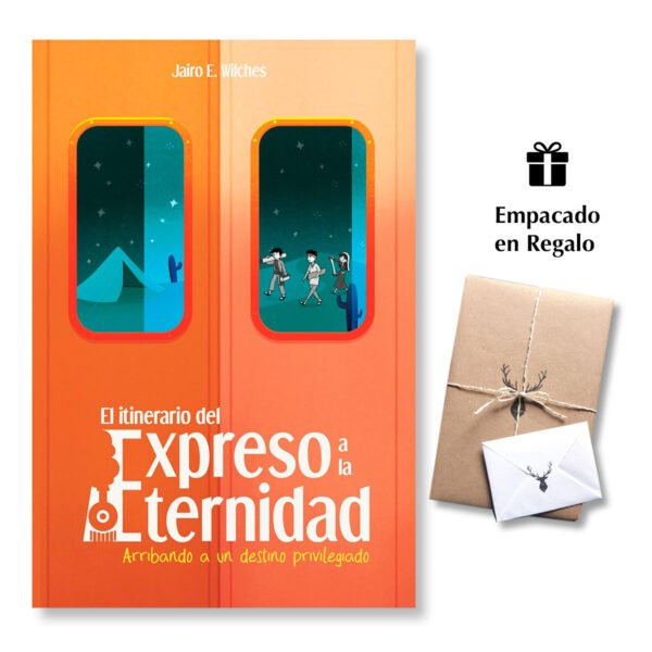 Arribando a un destino privilegiado - Serie El Itinerario del Expreso a la Eternidad -  Tomo 2 - Jairo E. Wilches