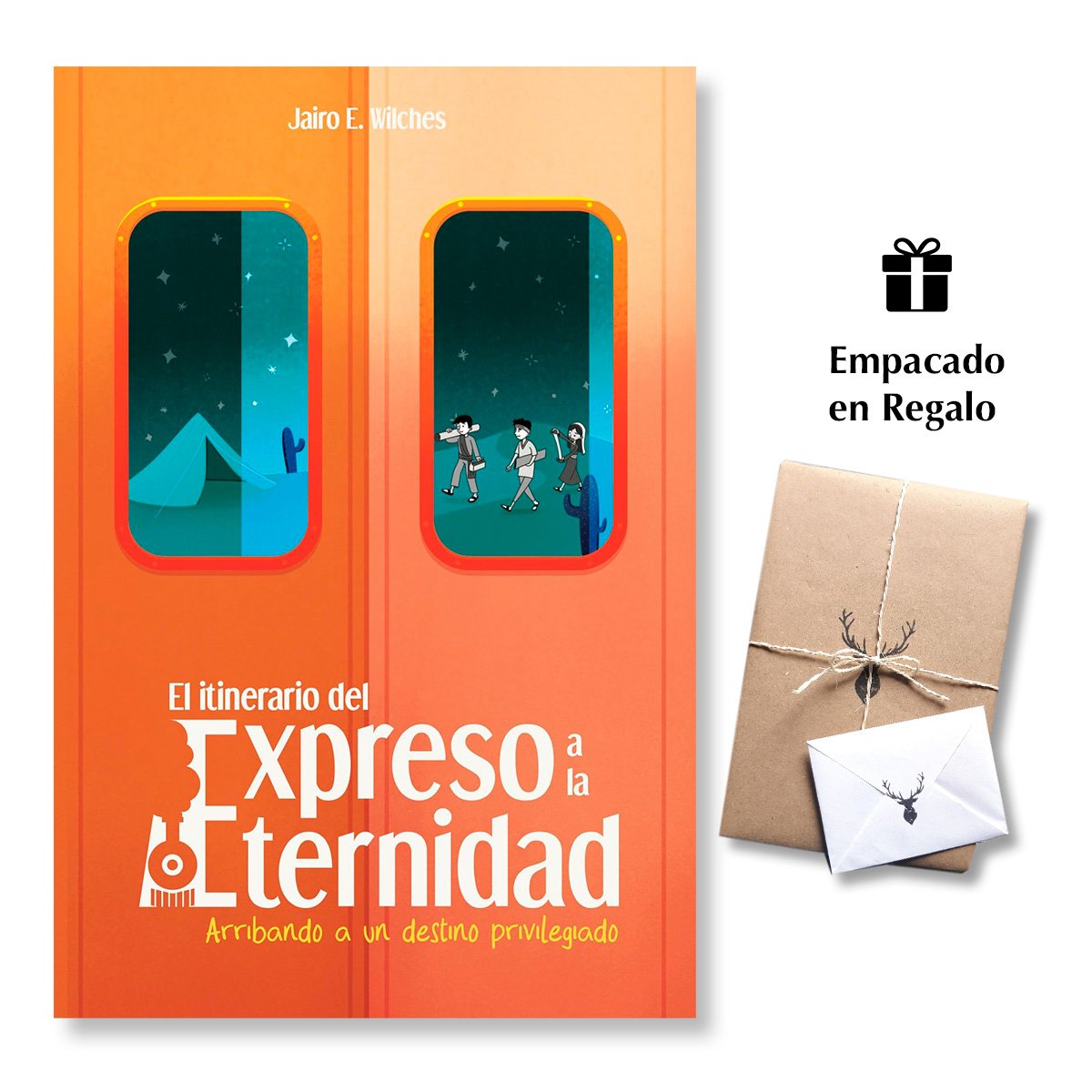 Arribando a un destino privilegiado - Serie El Itinerario del Expreso a la Eternidad - Tomo 2 - Jairo E. Wilches