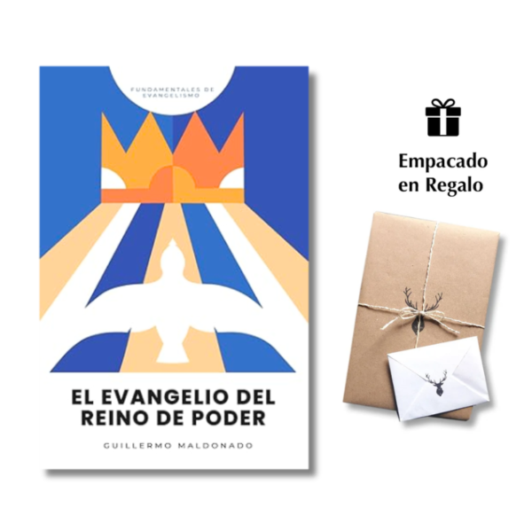 El Evangelio del Reino de Poder – Guillermo Maldonado