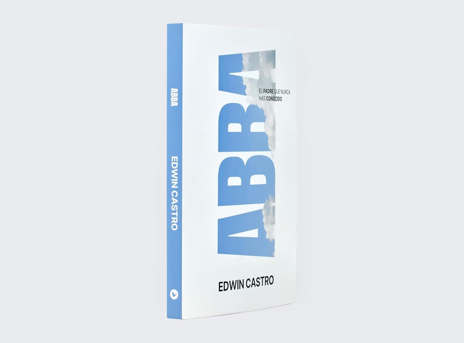 Abba: El Padre que nunca has conocido - Edwin Castro - Imagen 3