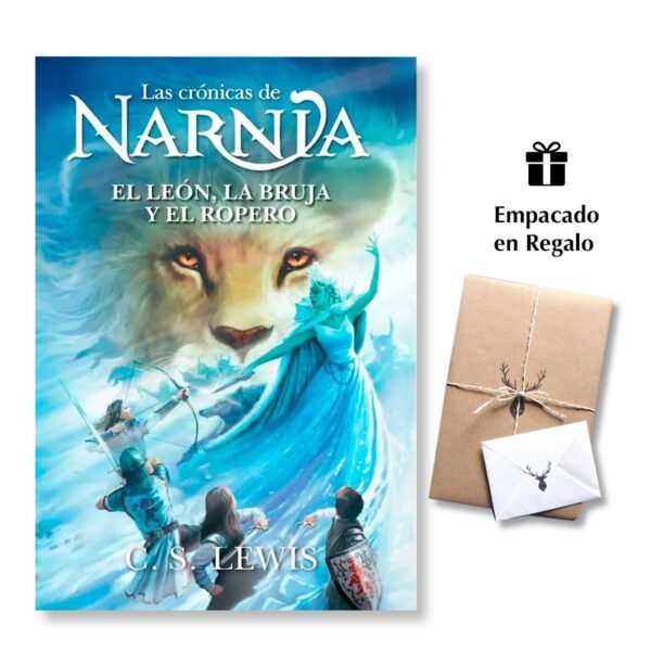 El león, la bruja y el ropero - Las Crónicas de Narnia - Libro 2 - C. S. Lewis