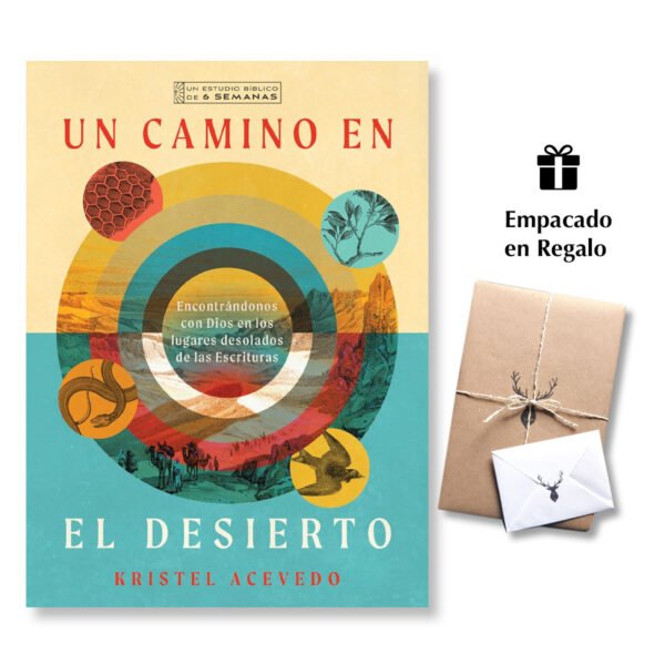 Un Camino en el Desierto - Encontrándonos con Dios en los lugares desolados de las Escrituras