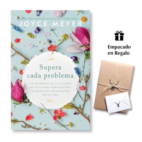 Supera cada problema: 40 promesas de la palabra de Dios para fortalecerte a través de los desafíos de la vida - Joyce Meyer