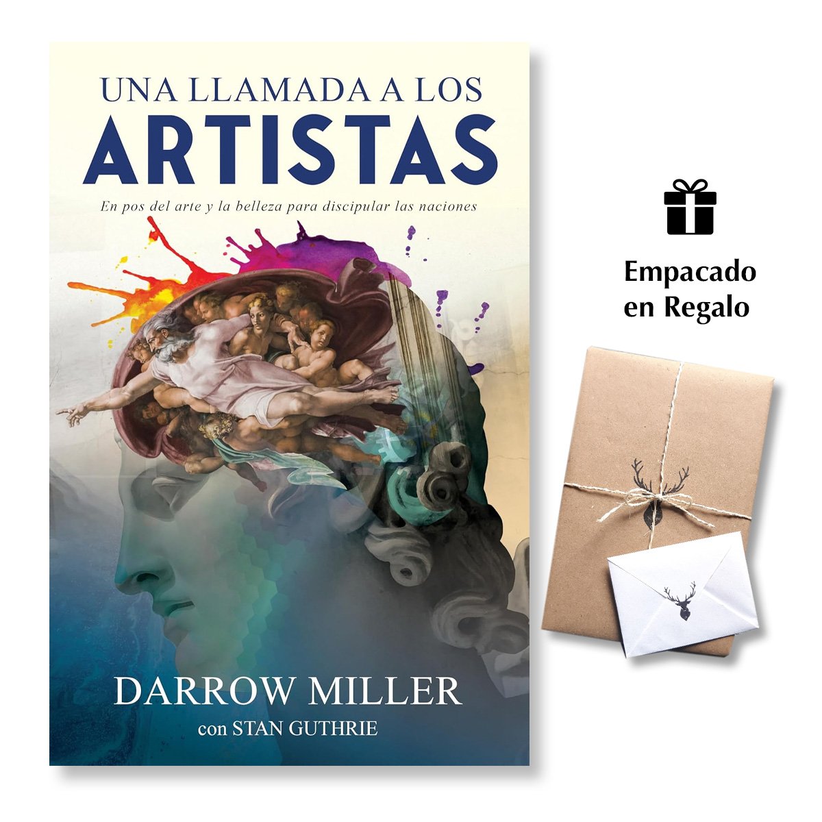 Una Llamada a Los Artistas: En Pos del Arte Y La Belleza Para Discipular Las Naciones -